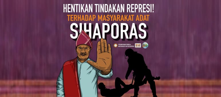 Hentikan Tindakan Represi! Terhadap masyarakat adat Sihaporas