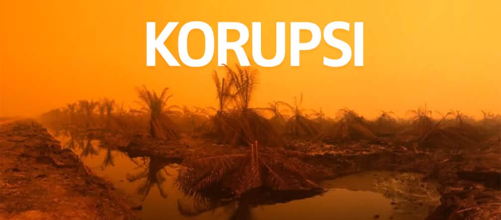 Kebakaran hutan di Sumatra + teks KORUPSI