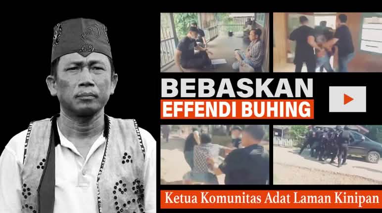 Solidaritas luas untuk ketua adat Laman Kinipan Bebaskan Effendi Buhing! Montase foto